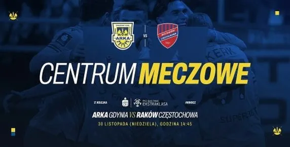 Kiedy gra Raków Częstochowa z Arką Gdynia — walka o podium